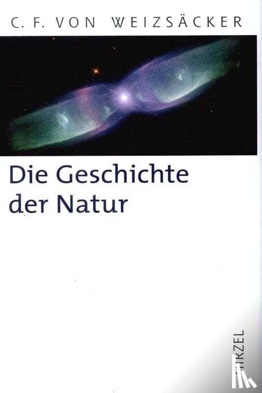 Weizsäcker, Carl-Friedrich von - Die Geschichte der Natur