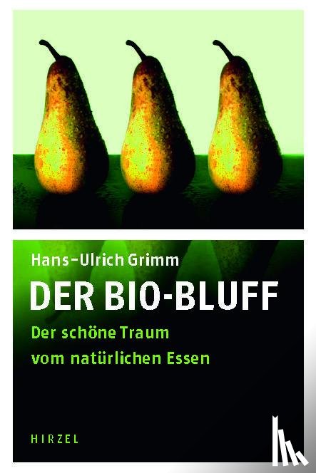 Grimm, Hans-Ulrich - Der Bio-Bluff