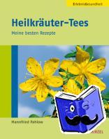 Pahlow, Mannfried - Heilkräuter-Tees
