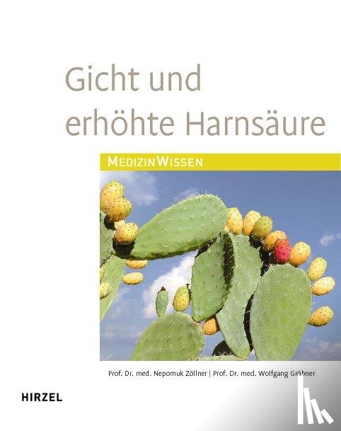 Zöllner, Nepomuk, Gröbner, Wolfgang - Gicht und erhöhte Harnsäure