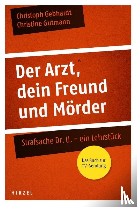 Gebhardt, Christoph, Gutmann, Christine - Der Arzt, dein Freund und Mörder