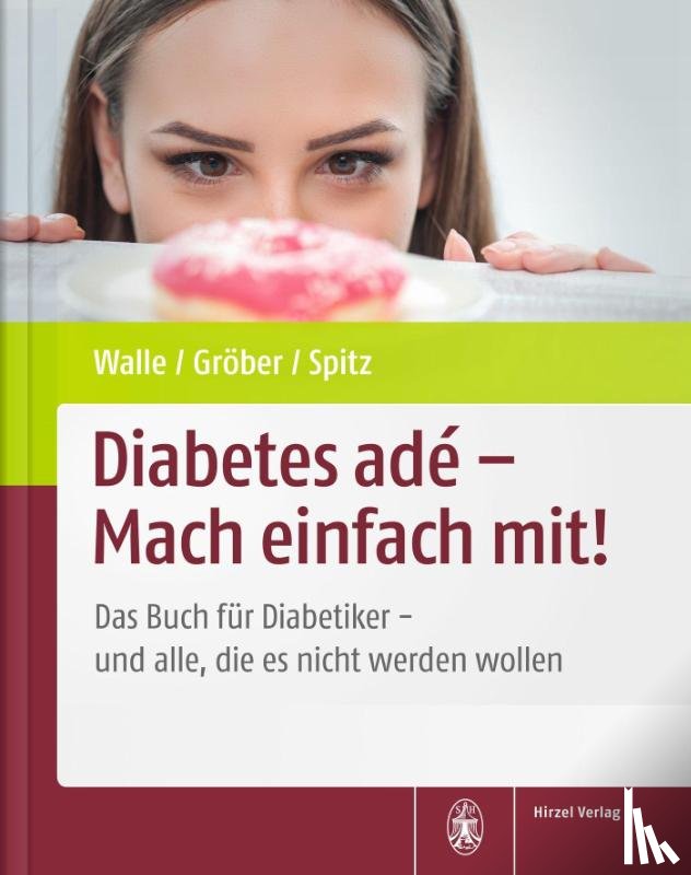 Walle, Hardy, Gröber, Uwe, Spitz, Jörg - Diabetes adé - Mach einfach mit!
