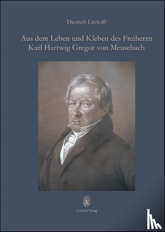 Lückoff, Dietrich - Aus dem Leben und Kleben des Freiherrn Karl Hartwig Gregor von Meusebach