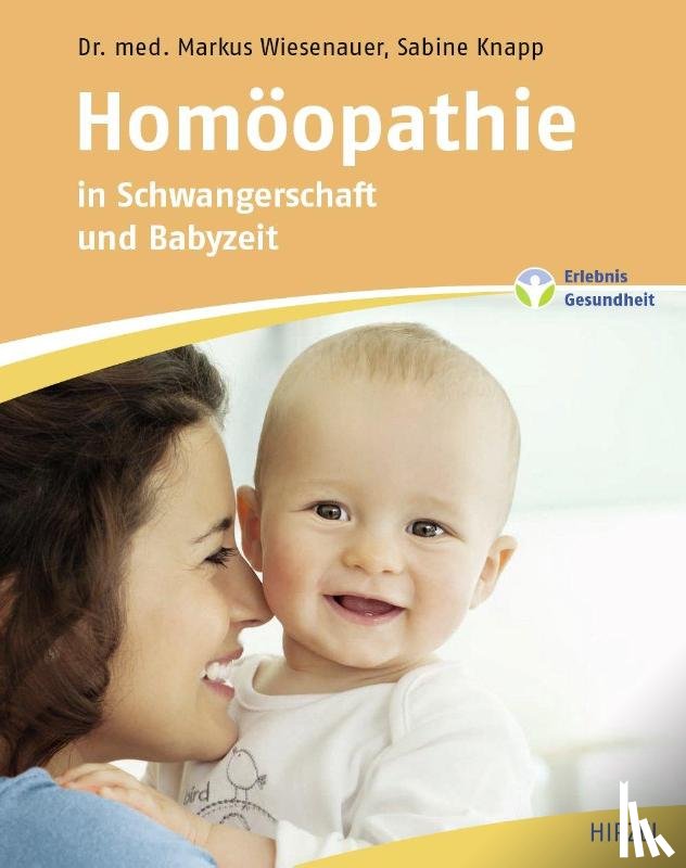 Wiesenauer, Markus, Knapp, Sabine - Homöopathie in Schwangerschaft und Babyzeit