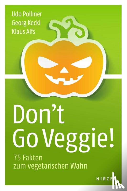 Pollmer, Udo, Keckl, Georg, Alfs, Klaus - Don't Go Veggie!
