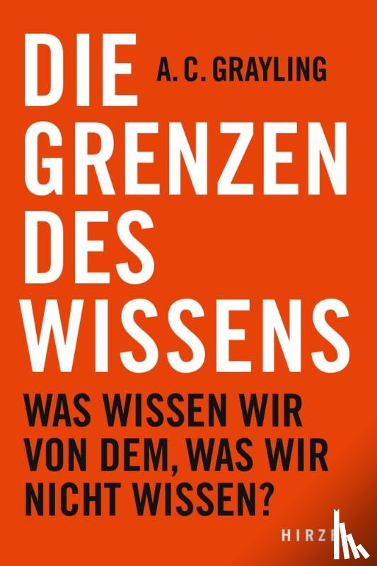 Grayling, A. C. - Die Grenzen des Wissens