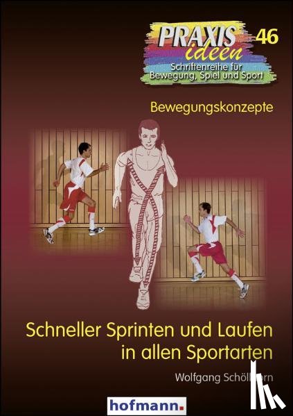 Schöllhorn, Wolfgang - Schneller Sprinten und Laufen in allen Sportarten