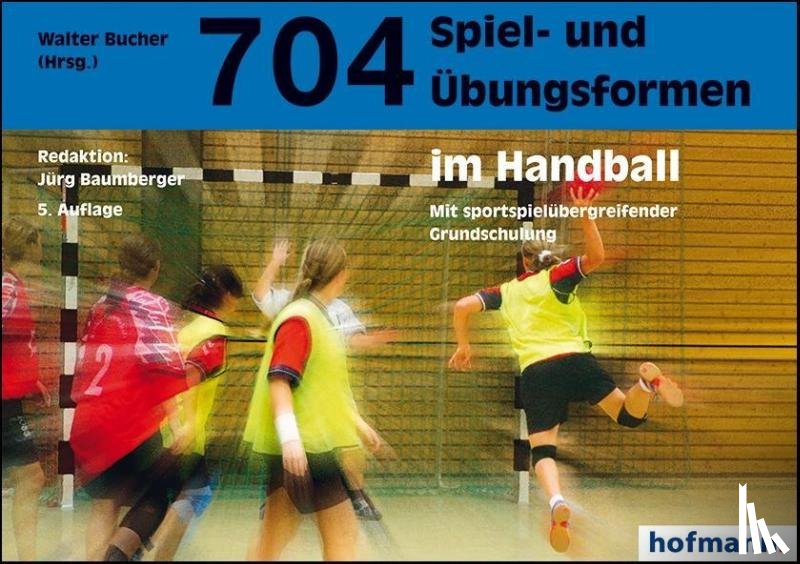 Baumberger, Jürg - 704 Spiel- und Übungsformen im Handball
