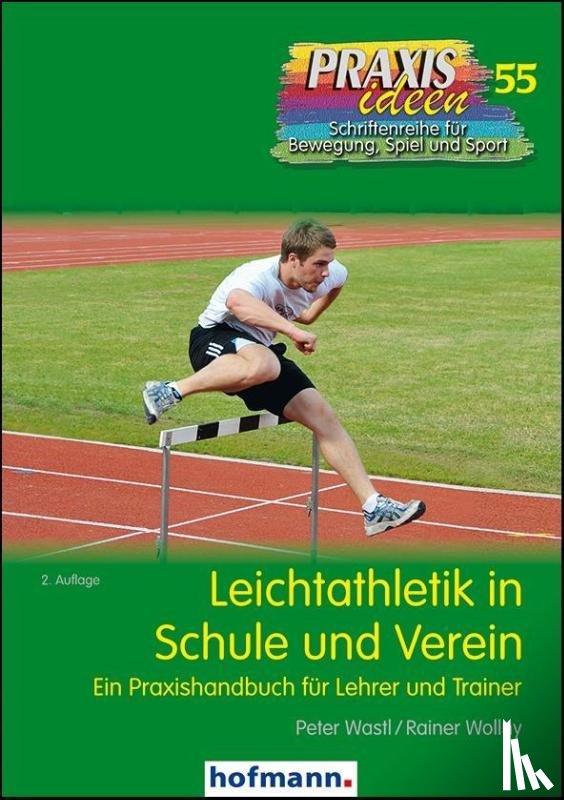 Wastl, Peter, Wollny, Rainer - Leichtathletik in Schule und Verein