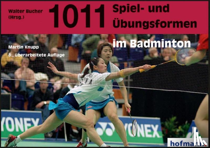 Knupp, Martin - 1011 Spiel- und Übungsformen im Badminton