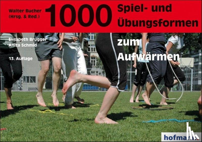 Brugger, Lisa, Schmid, Anita - 1000 Spiel- und Übungsformen zum Aufwärmen
