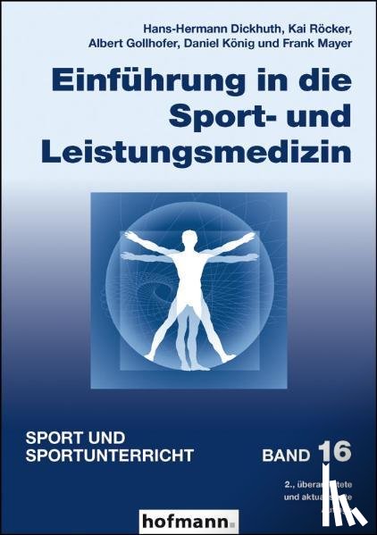 Dickhuth, Hans-Hermann, Röcker, Kai, Gollhofer, Albert, König, Daniel - Einführung in die Sport- und Leistungsmedizin