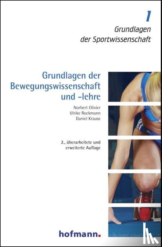 Olivier, Norbert, Rockmann, Ulrike, Krause, Daniel - Grundlagen der Bewegungswissenschaft und -lehre