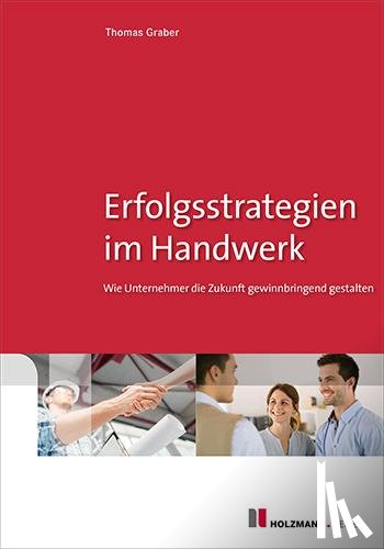 Graber, Thomas - Erfolgsstrategien im Handwerk
