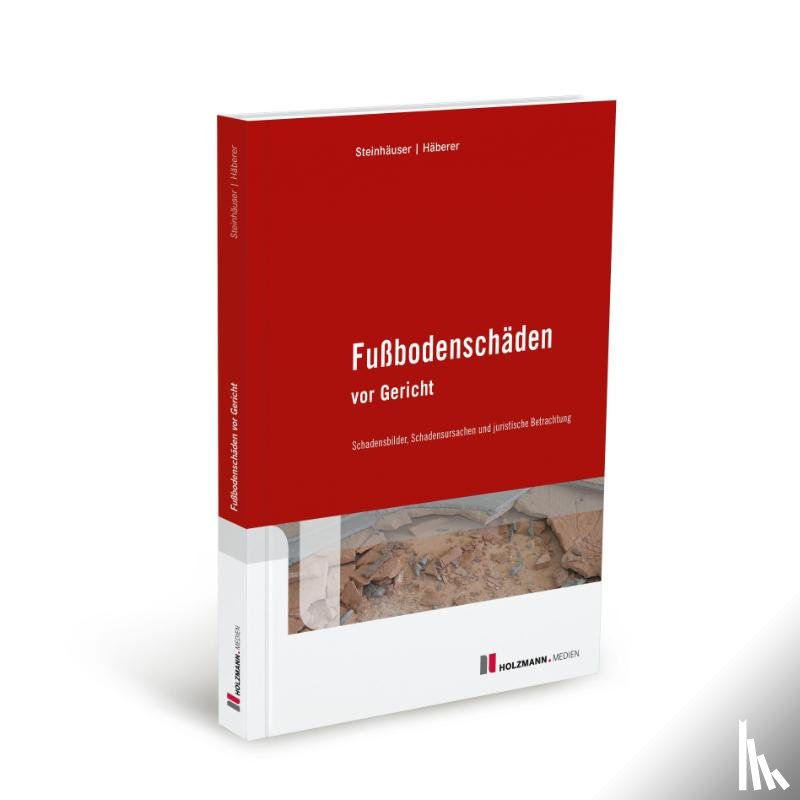 Steinhäuser, Wolfram, Häberer, Frank - Fußbodenschäden vor Gericht