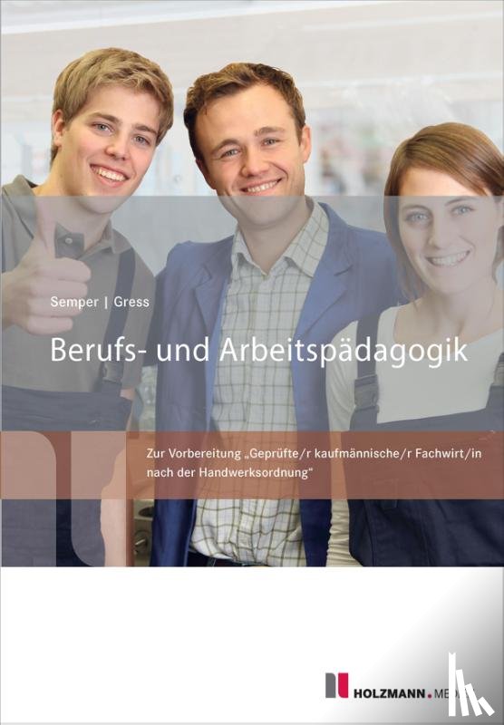 Semper, Lothar, Gress, Bernhard - Berufs- und Arbeitspädagogik