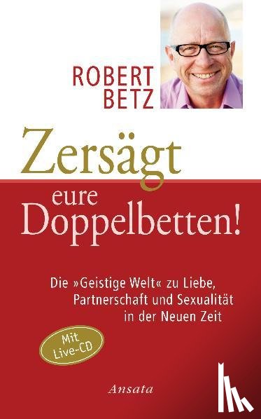 Betz, Robert - Zersägt eure Doppelbetten!
