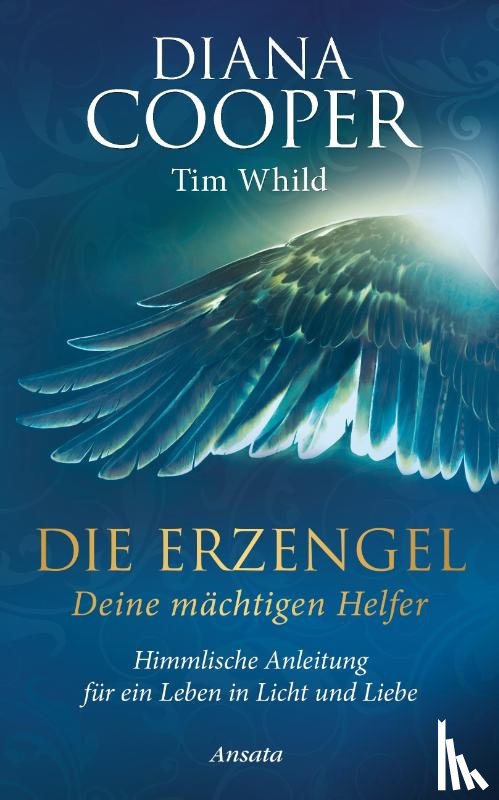 Cooper, Diana, Whild, Tim - Die Erzengel - deine mächtigen Helfer