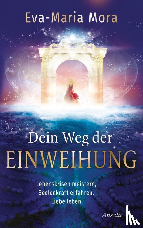 Mora, Eva-Maria - Dein Weg der Einweihung
