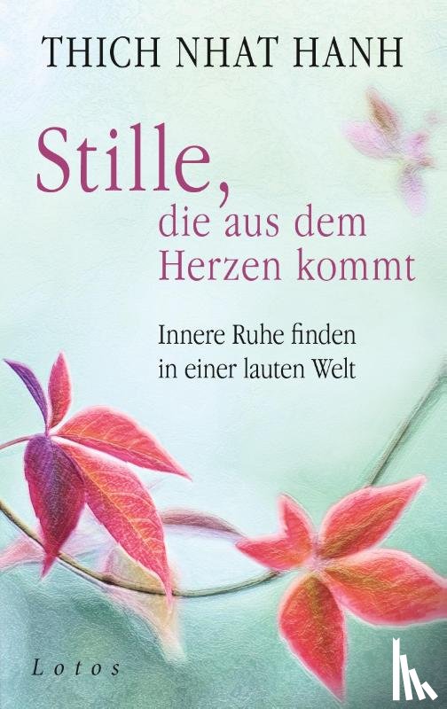 Thich Nhat Hanh - Stille, die aus dem Herzen kommt