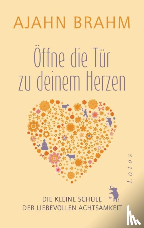 Brahm, Ajahn - Öffne die Tür zu deinem Herzen