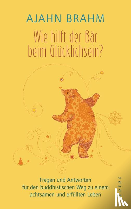 Brahm, Ajahn - Wie hilft der Bär beim Glücklichsein?