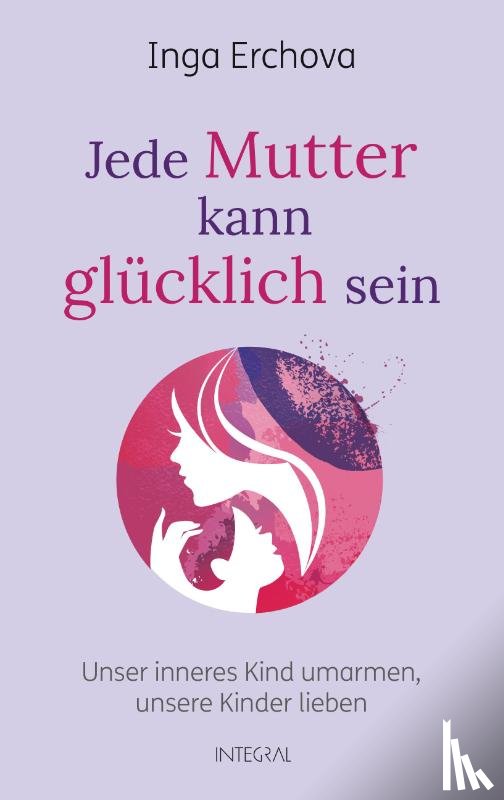 Erchova, Inga - Jede Mutter kann glücklich sein