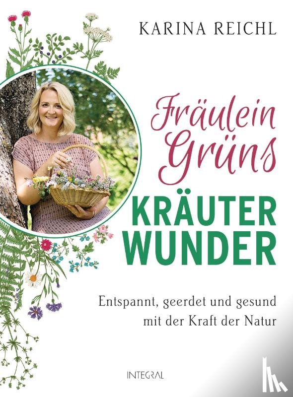 Reichl, Karina - Fräulein Grüns Kräuterwunder