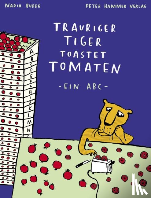 Budde, Nadia - Trauriger Tiger toastet Tomaten