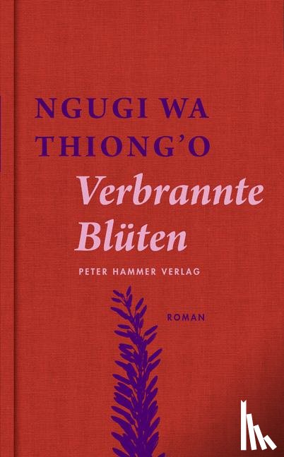 Ngugi wa Thiong'o - Verbrannte Blüten