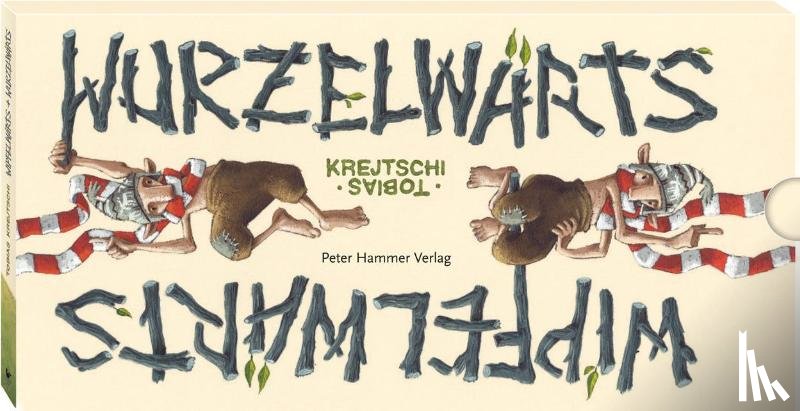 Krejtschi, Tobias - Wipfelwärts und Wurzelwärts