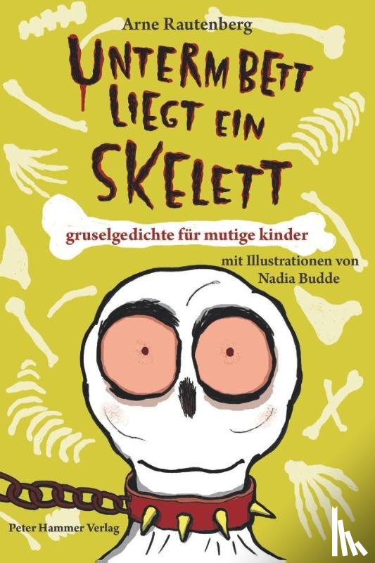 Rautenberg, Arne - Unterm Bett liegt ein Skelett