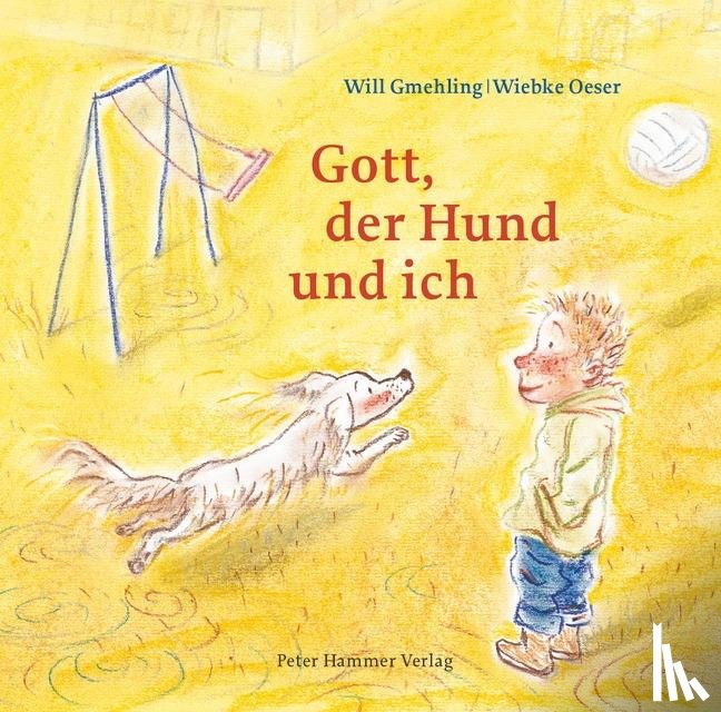 Gmehling, Will - Gott, der Hund und ich