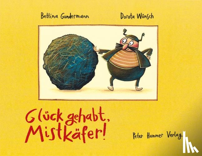 Gundermann, Bettina - Glück gehabt, Mistkäfer!
