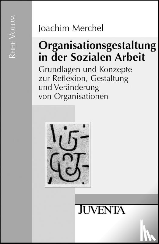 Merchel, Joachim - Organisationsgestaltung in der Sozialen Arbeit