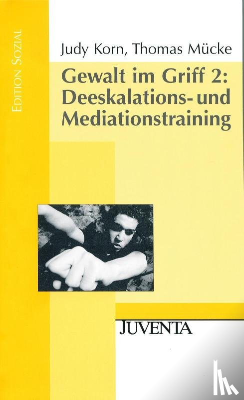 Korn, Judy, Mücke, Thomas - Gewalt im Griff 2: Deeskalations- und Mediationstraining