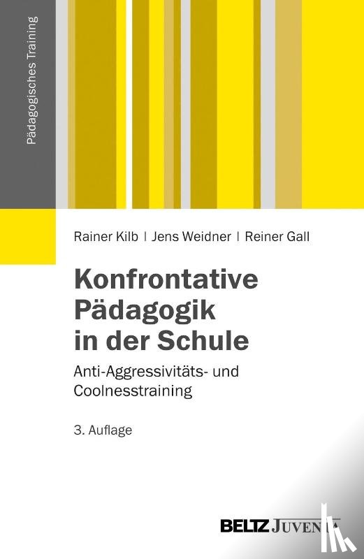 Kilb, Rainer, Weidner, Jens, Gall, Reiner - Konfrontative Pädagogik in der Schule