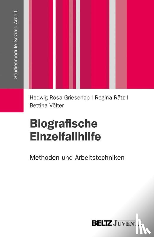 Griesehop, Hedwig Rosa, Rätz, Regina, Völter, Bettina - Biografische Einzelfallhilfe