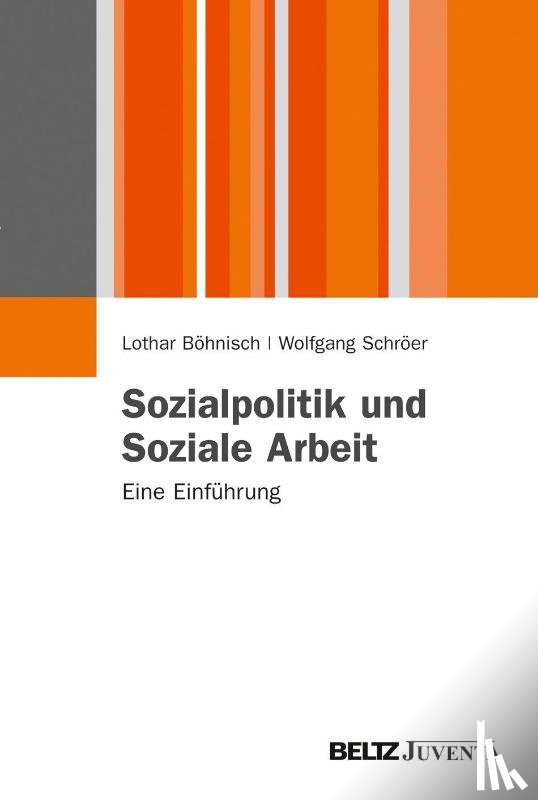 Böhnisch, Lothar, Schröer, Wolfgang - Sozialpolitik und Soziale Arbeit