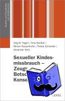 Fegert, Jörg M., Spröber, Nina, Rassenhofer, Miriam, Schneider, Thekla - Sexueller Kindesmissbrauch - Zeugnisse, Botschaften, Konsequenzen
