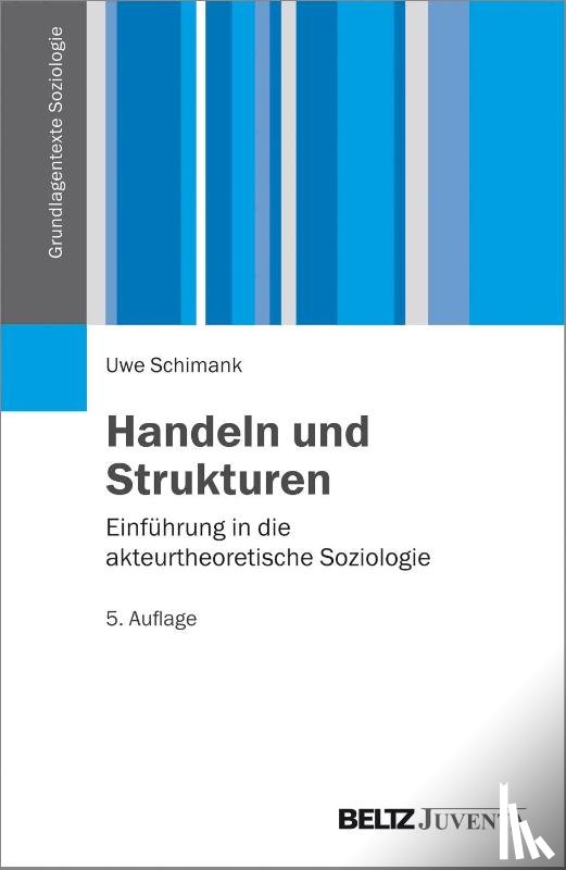 Schimank, Uwe - Handeln und Strukturen