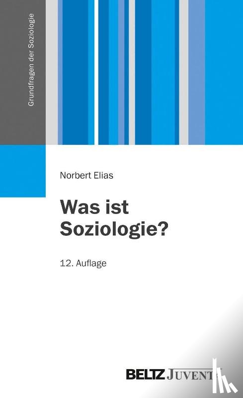 Elias, Norbert - Was ist Soziologie?
