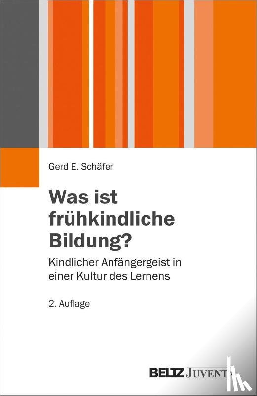 Schäfer, Gerd E. - Was ist frühkindliche Bildung?
