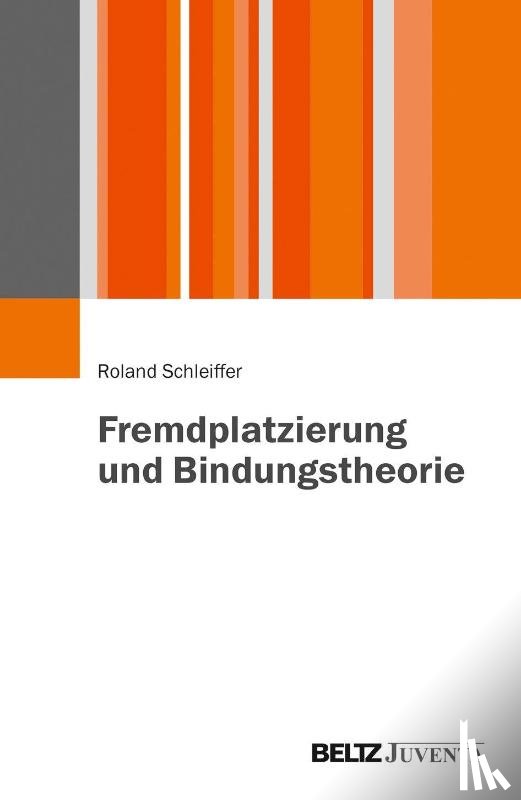 Schleiffer, Roland - Fremdplatzierung und Bindungstheorie
