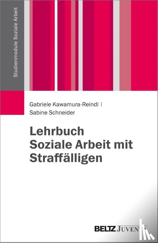 Kawamura-Reindl, Gabriele, Schneider, Sabine - Lehrbuch Soziale Arbeit mit Straffälligen