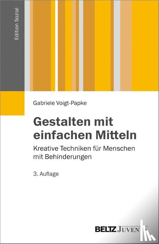 Voigt-Papke, Gabriele - Gestalten mit einfachen Mitteln