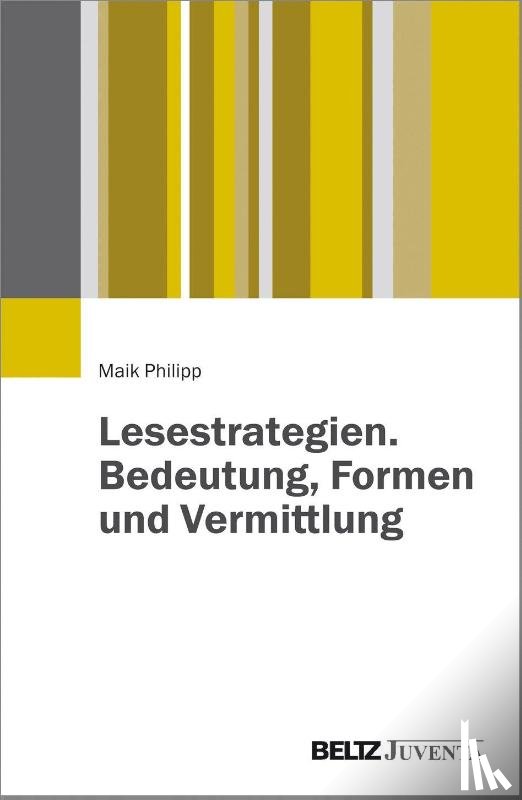Philipp, Maik - Lesestrategien. Bedeutung, Formen und Vermittlung