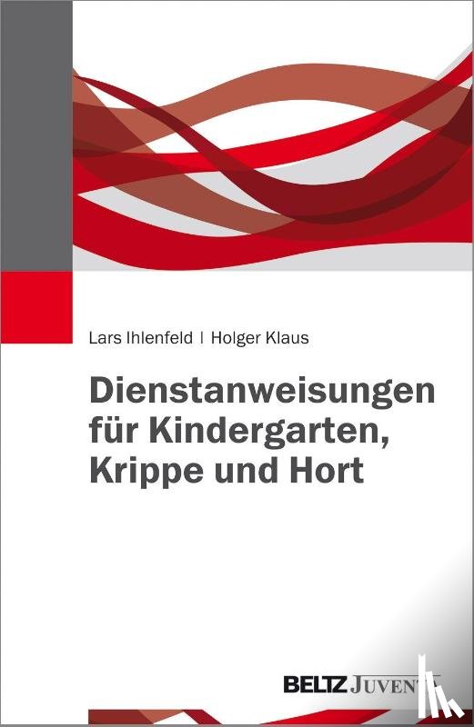 Ihlenfeld, Lars, Klaus, Holger - Dienstanweisungen für Kindergarten, Krippe und Hort