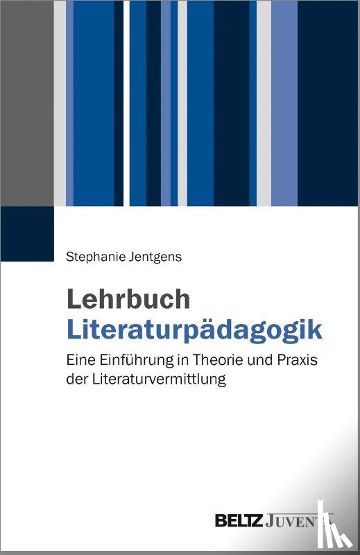 Jentgens, Stephanie - Lehrbuch Literaturpädagogik