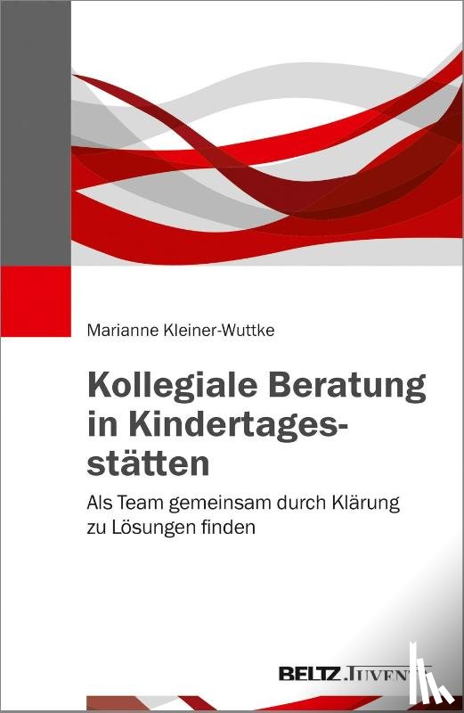 Kleiner-Wuttke, Marianne - Kollegiale Beratung in Kindertagesstätten